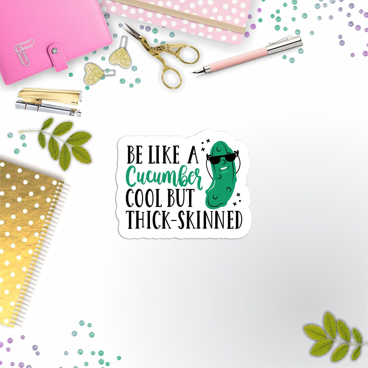 Be Like A Cucumber Vinyl Sticker