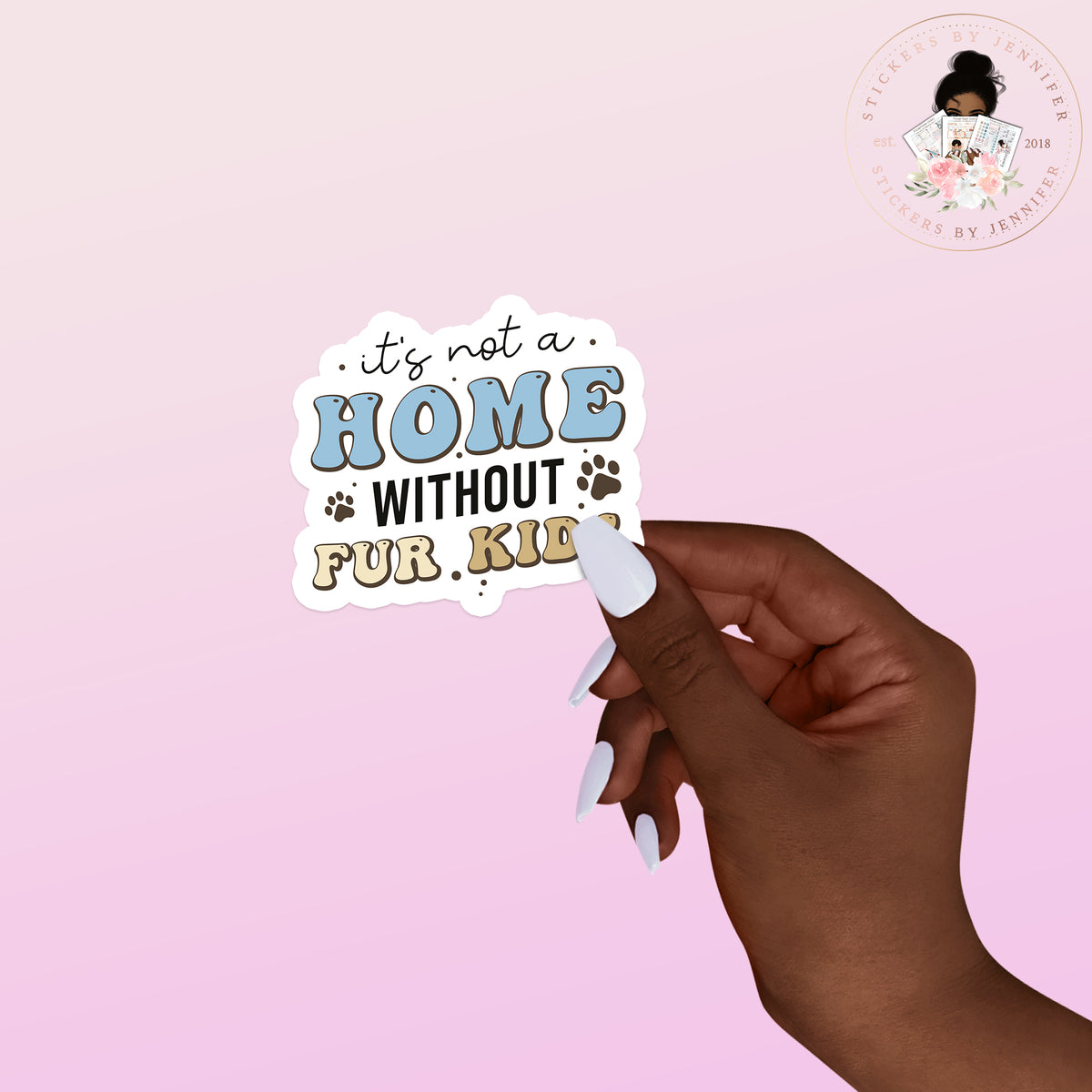 Not A Home Without Fur Kids Vinyl Sticker