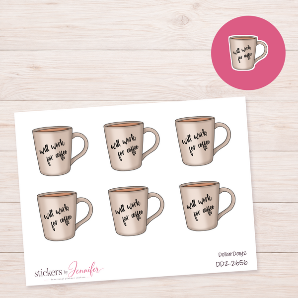 Will Work for Coffee Mug Planner Stickers | DDZ-2656