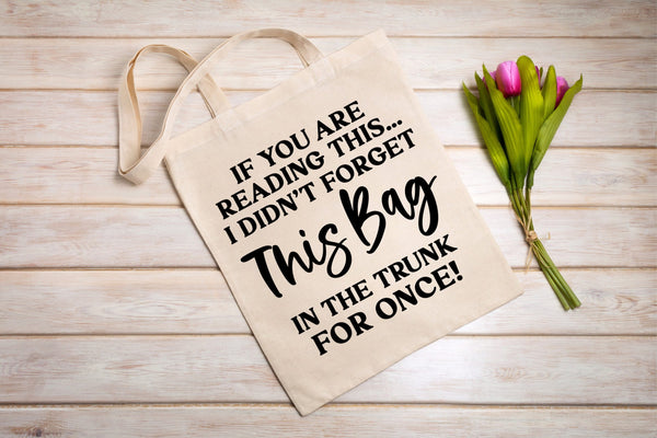 I Didn't Forget This Bag 100% Cotton Tote Bag