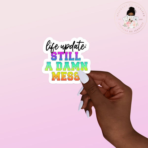 Life Update Mess Vinyl Sticker