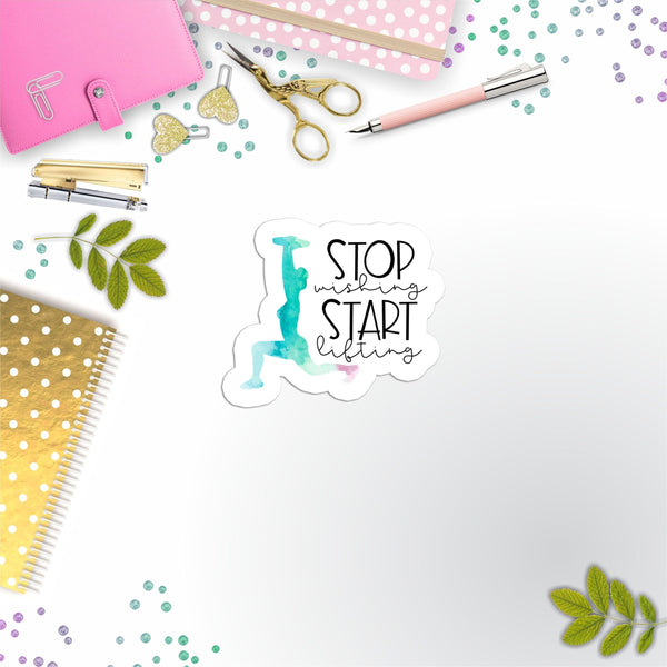 Stop Wishing And Start Lifting Vinyl Sticker