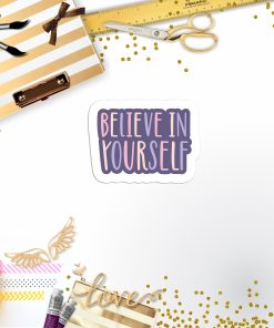 Believe In You Vinyl Sticker