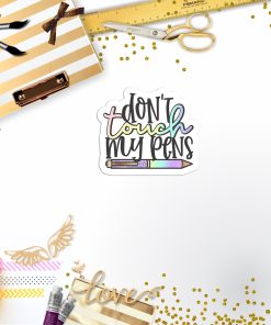 Don't Touch My Pens Vinyl Sticker