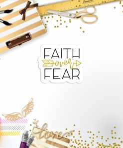Faith Over Fear Vinyl Sticker