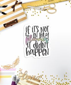 If It's Not In My Planner Vinyl Sticker
