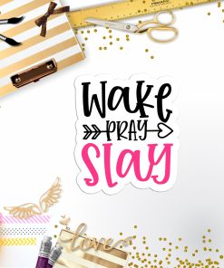 Wake Pray Slay Vinyl Sticker