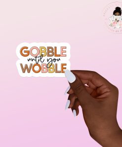 Gobble Wobble Thanksgiving Vinyl Sticker